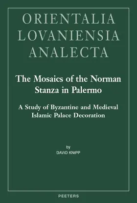 The Mosaics of the Norman Stanza in Palermo: A Study of Byzantine and Medieval Islamic Palace Decoration
