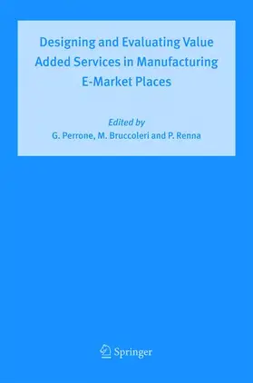 Designing and Evaluating Value Added Services in Manufacturing E-Market Places
