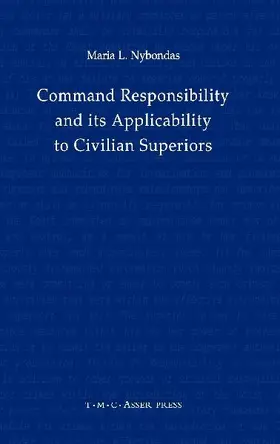 Command Responsibility and Its Applicability to Civilian Superiors