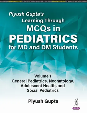 Piyush Gupta’s Learning Through MCQs in Pediatrics for MD and DM Students