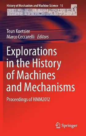 Explorations in the History of Machines and Mechanisms