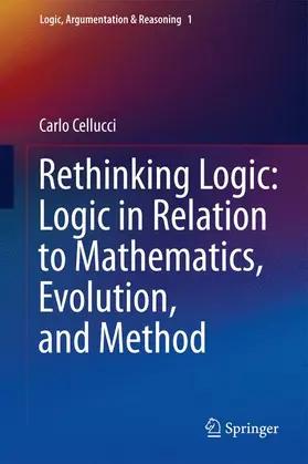 Rethinking Logic: Logic in Relation to Mathematics, Evolution, and Method
