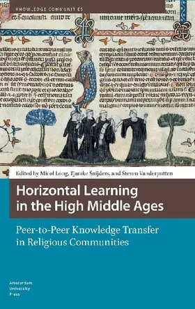 Horizontal Learning in the High Middle Ages. Peer-to-Peer Knowledge Transfer in Religious Communities