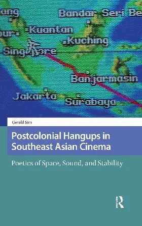 Postcolonial Hangups in Southeast Asian Cinema