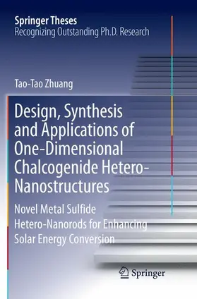 Design, Synthesis and Applications of One-Dimensional Chalcogenide Hetero-Nanostructures