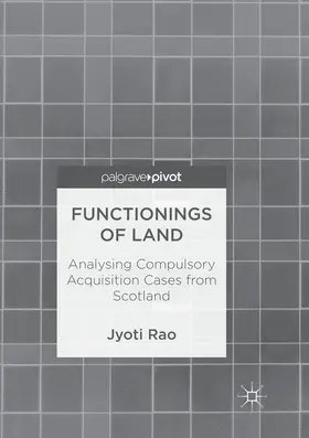 Functionings of Land: Analysing Compulsory Acquisition Cases from Scotland