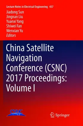 China Satellite Navigation Conference (CSNC) 2017 Proceedings: Volume I