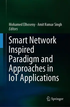 Smart Network Inspired Paradigm and Approaches in IoT Applications