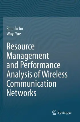 Resource Management and Performance Analysis of Wireless Communication Networks