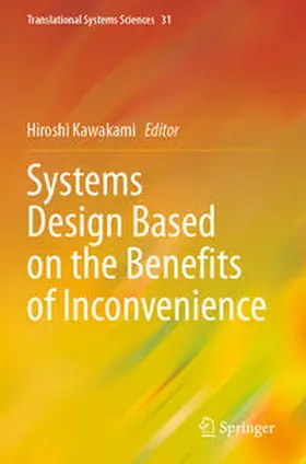 Systems Design Based on the Benefits of Inconvenience