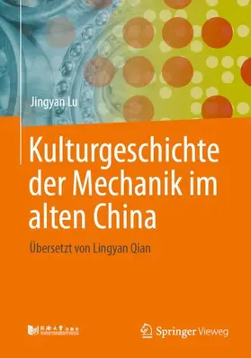 Kulturgeschichte der Mechanik im alten China