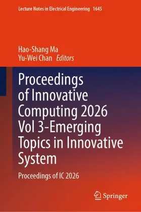 Proceedings of Innovative Computing 2026 Vol 3-Emerging Topics in Innovative System