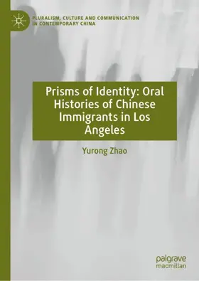Prisms of Identity: Oral Histories of Chinese Immigrants in Los Angeles
