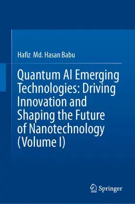 Quantum AI Emerging Technologies: Driving Innovation and Shaping the Future of Nanotechnology (Volume I)