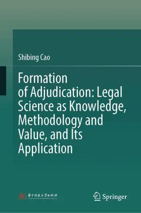 Formation of Adjudication: Legal Science as Knowledge, Methodology and Value, and Its Application