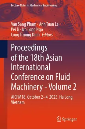 Proceedings of the 18th Asian International Conference on Fluid Machinery - Volume 2