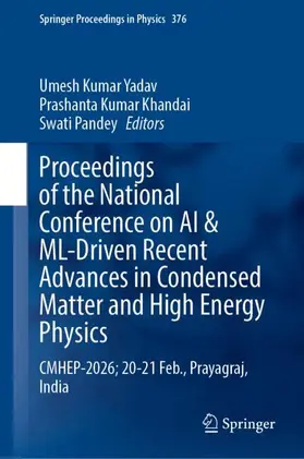 Proceedings of the National Conference on AI & ML-Driven Recent Advances in Condensed Matter and High Energy Physics