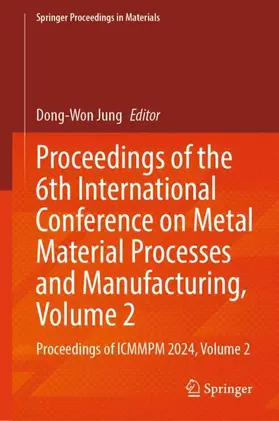 Proceedings of the 6th International Conference on Metal Material Processes and Manufacturing, Volume 2