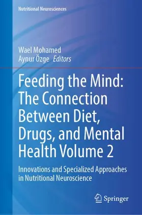 Feeding the Mind: The Connection Between Diet, Drugs, and Mental Health Volume 2