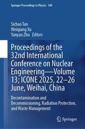 Proceedings of the 32nd International Conference on Nuclear Engineering- Volume 13; ICONE 2025, 22-26 June, Weihai, China