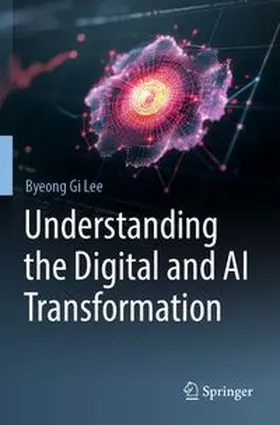 Understanding the Digital and AI Transformation