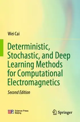 Deterministic, Stochastic, and Deep Learning Methods for Computational Electromagnetics