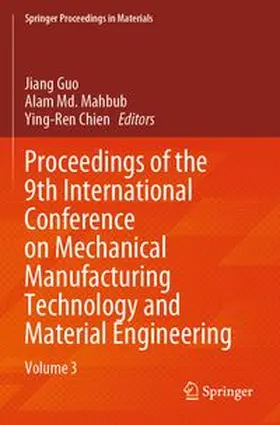Proceedings of the 9th International Conference on Mechanical Manufacturing Technology and Material Engineering