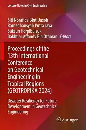 Proceedings of the 13th International Conference on Geotechnical Engineering in Tropical Regions (GEOTROPIKA 2024)