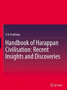 Handbook of Harappan Civilisation: Recent Insights and Discoveries