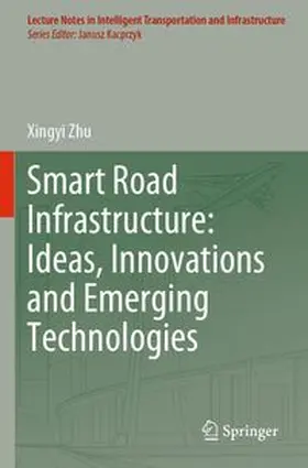 Smart Road Infrastructure: Ideas, Innovations and Emerging Technologies