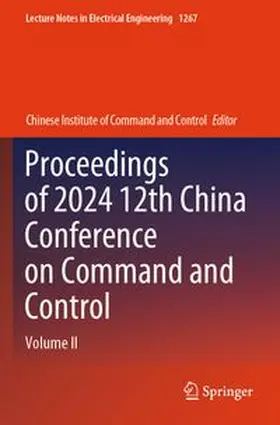 Proceedings of 2024 12th China Conference on Command and Control