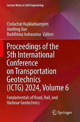 Proceedings of the 5th International Conference on Transportation Geotechnics (ICTG) 2024, Volume 6