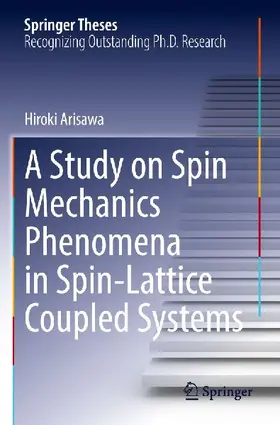 A Study on Spin Mechanics Phenomena in Spin-Lattice Coupled Systems