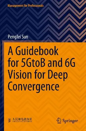 A Guidebook for 5GtoB and 6G Vision for Deep Convergence