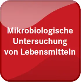 Mikrobiologische Untersuchung von Lebensmitteln