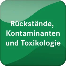 Rückstände, Kontaminanten und Toxikologie