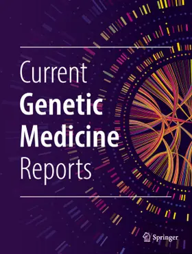 Current Genetic Medicine Reports