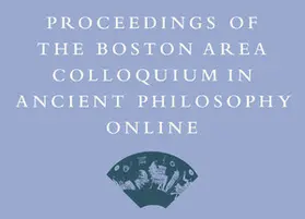 Proceedings of the Boston Area Colloquium in Ancient Philosophy