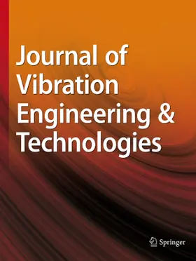 Journal of Vibration Engineering & Technologies