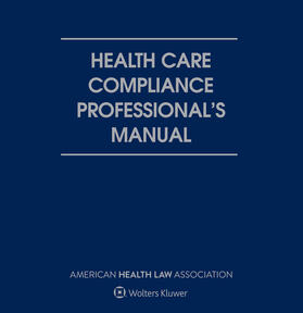 Health Care Compliance Professional's Manual