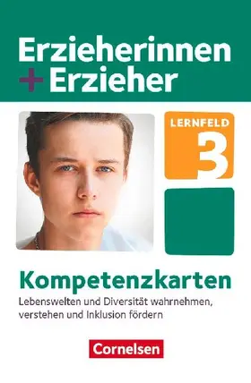 Erzieherinnen + Erzieher. Lebenswelten und Diversität wahrnehmen, verstehen und Inklusion fördern. Kompetenzkarten