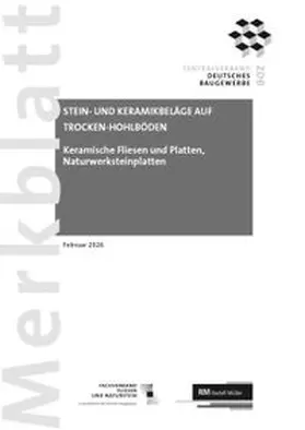 Merkblatt Stein- und Keramikbeläge auf Trocken-Hohlböden: 2026-02