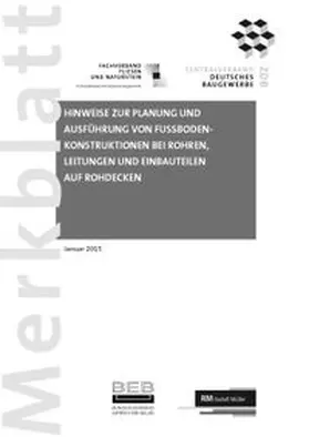 Merkblatt Hinweise zur Planung und Ausführung von Fußbodenkonstruktionen bei Rohren, Leitungen und Einbauteilen auf Rohdecken: 2026-02