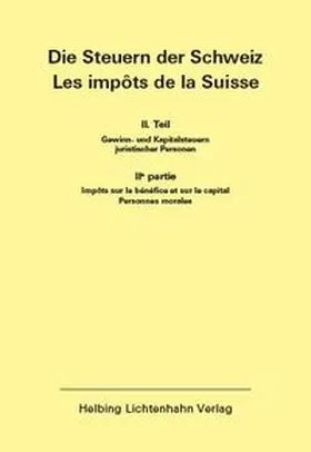 Die Steuern der Schweiz: Teil II EL 160