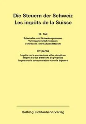 Die Steuern der Schweiz: Teil III EL 150