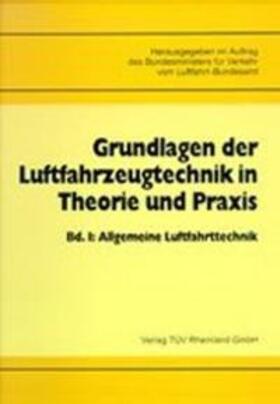 Grundlagen der Luftfahrzeugtechnik in Theorie und Praxis
